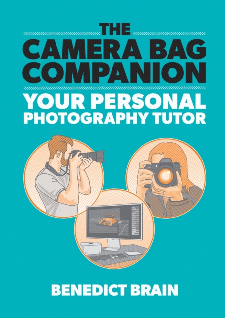 The Camera Bag Companion : A Graphic Guide to Photography, EPUB eBook