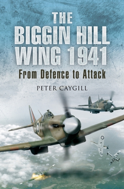 The Biggin Hill Wing, 1941 : From Defence to Attack, EPUB eBook