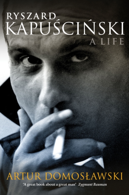 Ryszard Kapuscinski : A Life, EPUB eBook