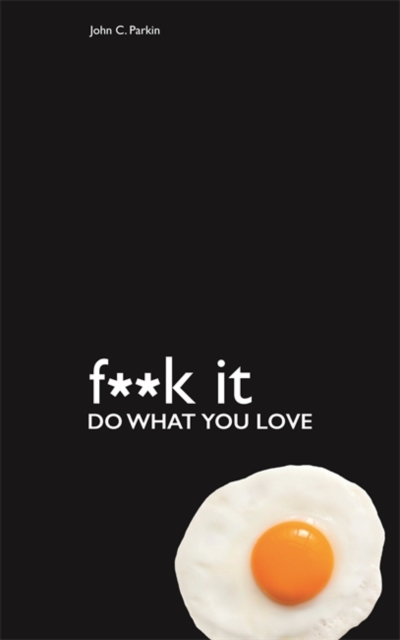 Fuck It: Do What You Love, Paperback / softback Book