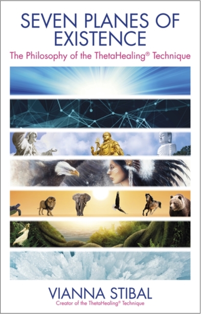 Seven Planes of Existence : The Philosophy of the ThetaHealing® Technique, Paperback / softback Book