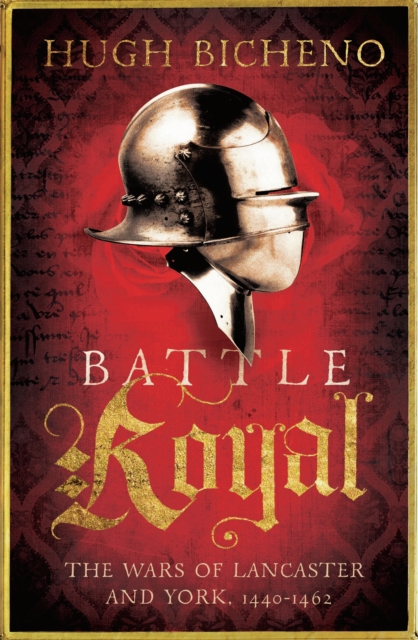 Battle Royal : The Wars of Lancaster and York, 1450-1462, EPUB eBook