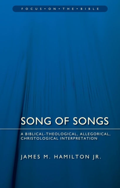 Song of Songs : A Biblical–Theological, Allegorical, Christological Interpretation, Paperback / softback Book
