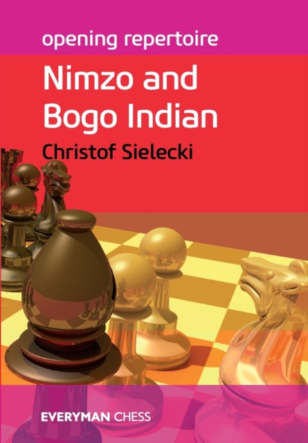 Opening Repertoire: Nimzo and Bogo Indian, Paperback / softback Book