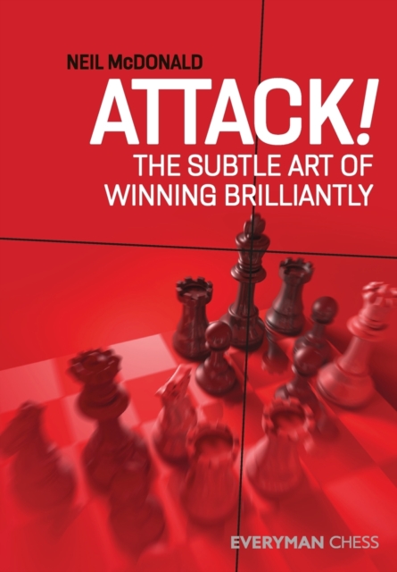 Attack! : The Subtle Art of Winning Brilliantly, Paperback / softback Book