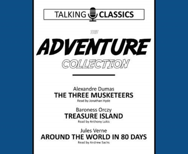 The Adventure Collection : The Three Musketeers / Treasure Island / Around the World in 80 Days, CD-Audio Book