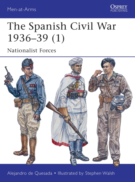 The Spanish Civil War 1936-39 (1) : Nationalist Forces, Paperback / softback Book