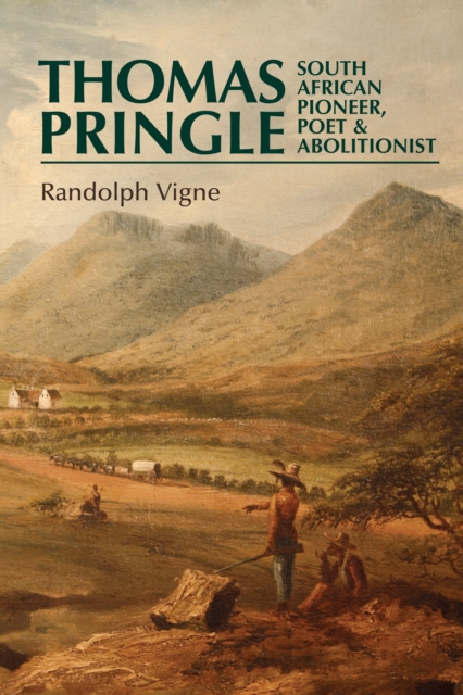 Thomas Pringle : South African pioneer, poet and abolitionist, PDF eBook