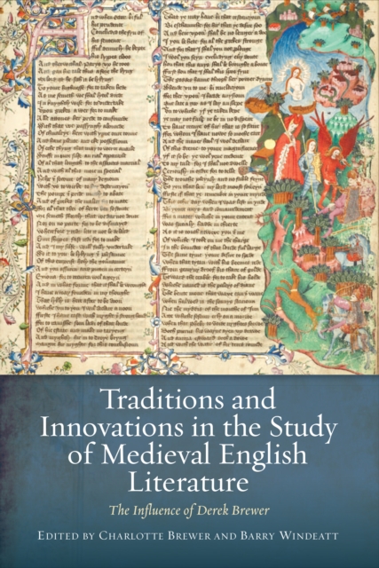 Traditions and Innovations in the Study of Medieval English Literature : The Influence of Derek Brewer, PDF eBook