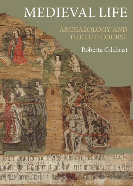 Medieval Life : Archaeology and the Life Course, EPUB eBook
