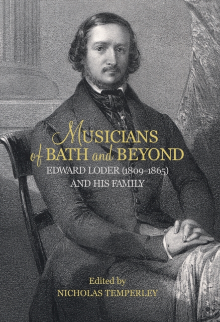Musicians of Bath and Beyond: Edward Loder (1809-1865) and his Family, PDF eBook