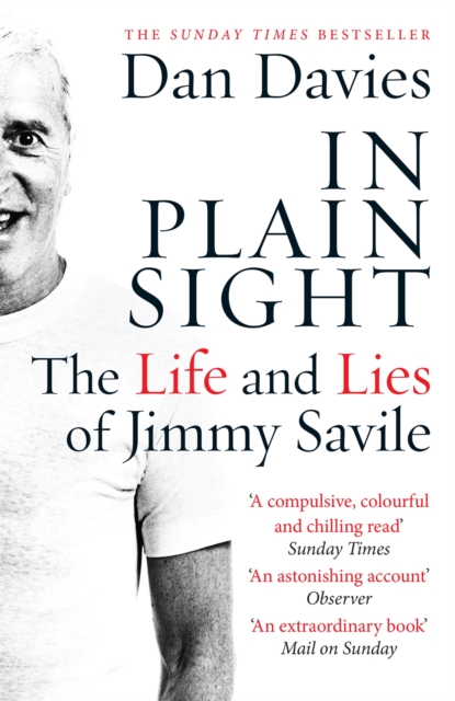 In Plain Sight : The Life and Lies of Jimmy Savile, Paperback / softback Book