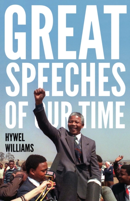 Great Speeches of Our Time : Speeches that Shaped the Modern World, EPUB eBook