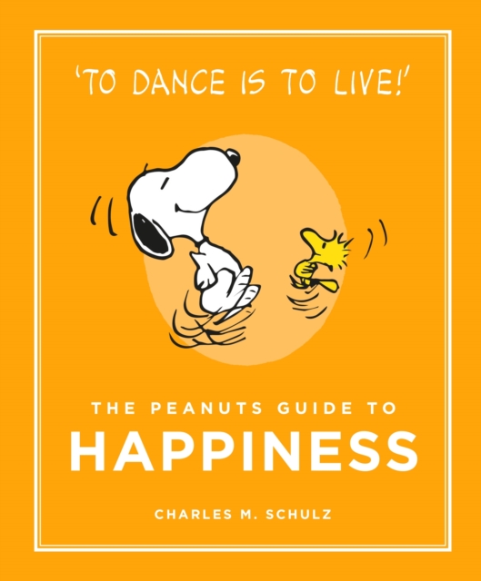 The Peanuts Guide to Happiness, Hardback Book