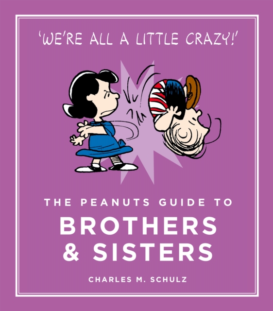 The Peanuts Guide to Brothers and Sisters, Hardback Book