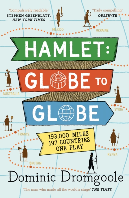 Hamlet: Globe to Globe : 193,000 Miles, 197 Countries, One Play, Paperback / softback Book