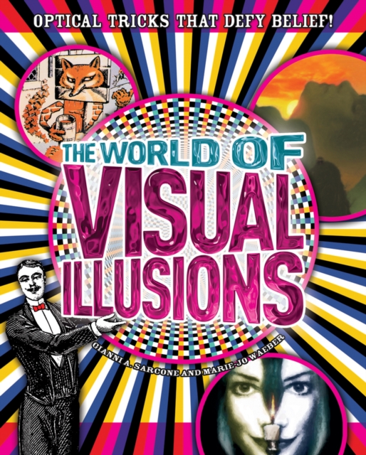 The World of Visual Illusions : Optical Tricks That Defy Belief!, EPUB eBook