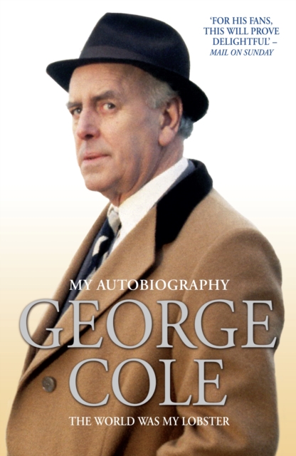 George Cole - The World Was My Lobster: The Autobiography, Paperback / softback Book