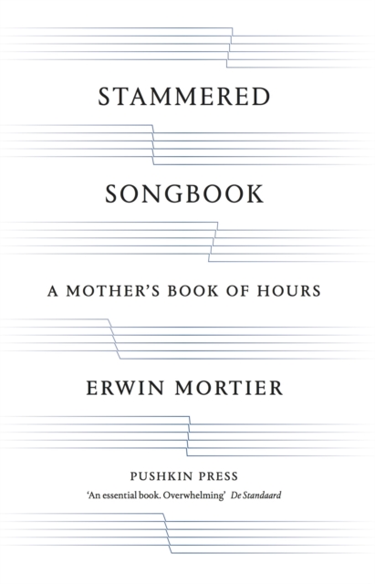 Stammered Songbook : A Mother's Book of Hours, EPUB eBook