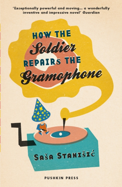 How the Soldier Repairs the Gramophone, Paperback / softback Book