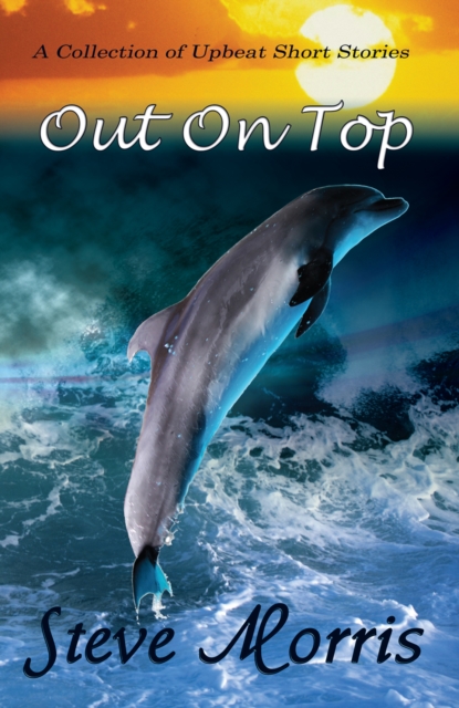 Out On Top - A Collection of Upbeat Short Stories, PDF eBook