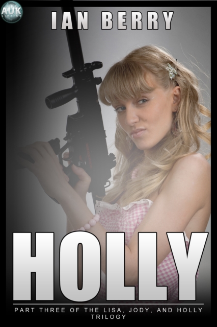 Holly : Part three of the Lisa, Jody, and Holly trilogy, PDF eBook