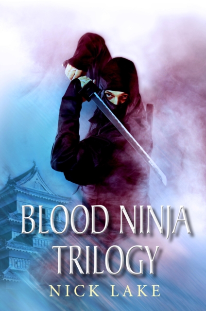 The Blood Ninja Trilogy, EPUB eBook