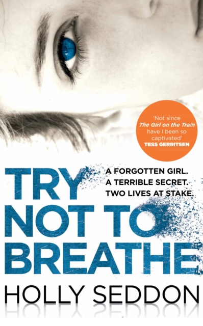 Try Not to Breathe : Gripping psychological thriller bestseller and perfect holiday read, Paperback / softback Book