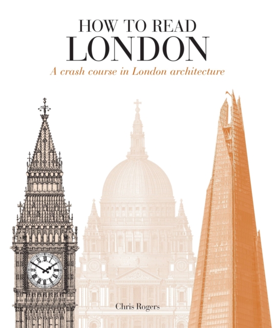How to Read London : A crash course in London Architecture, Paperback / softback Book