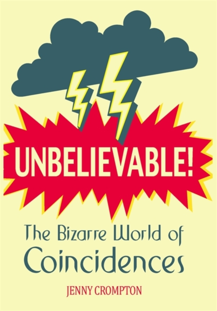 Unbelievable! : The Bizarre World of Coincidences, EPUB eBook