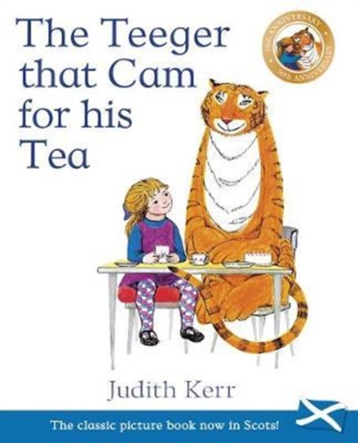 The Teeger That Cam For His Tea : The Tiger Who Came to Tea in Scots, Paperback / softback Book