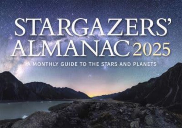 Stargazers' Almanac: A Monthly Guide to the Stars and Planets : 2025, Paperback / softback Book