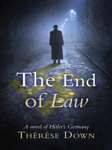 The End of Law : A novel of Hitler's Germany, EPUB eBook