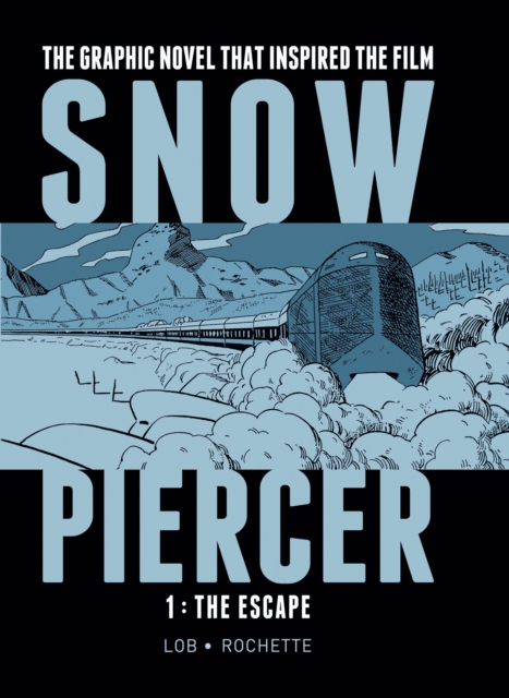 Snowpiercer Vol. 1: The Escape, Hardback Book