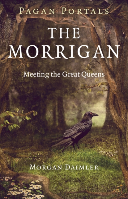 Pagan Portals – The Morrigan – Meeting the Great Queens, Paperback / softback Book