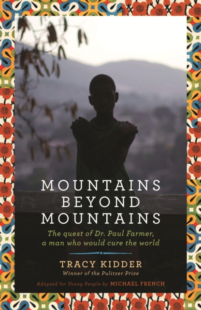 Mountains Beyond Mountains : One doctor's quest to heal the world, EPUB eBook