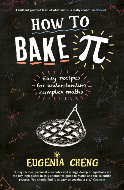 How to Bake Pi : Easy recipes for understanding complex maths, EPUB eBook