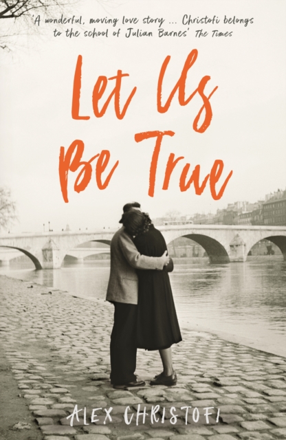 Let Us Be True : From the Betty Trask Prize-winning author of Glass, EPUB eBook