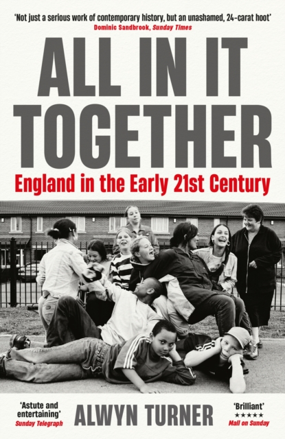 All In It Together : England in the Early 21st Century, EPUB eBook