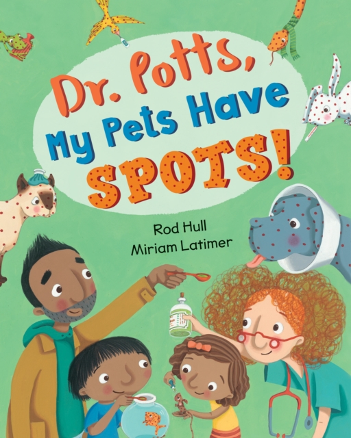 Dr. Potts, My Pets Have Spots!, Paperback / softback Book