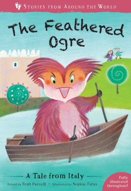 The Feathered Ogre : A Tale from Italy, Paperback / softback Book
