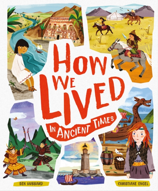 How We Lived in Ancient Times : Meet everyday children throughout history, Paperback / softback Book