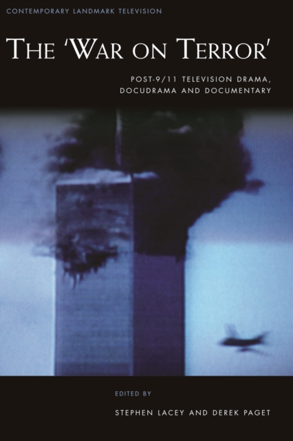 The War on Terror : Post-9/11 Television Drama, Docudrama and Documentary, PDF eBook