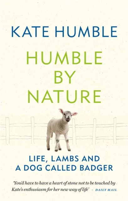 Humble by Nature : Life, lambs and a dog called Badger, EPUB eBook