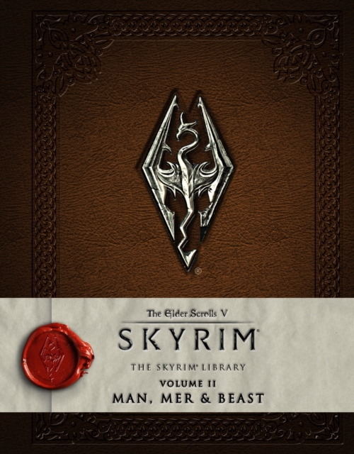 The Elder Scrolls V: Skyrim - The Skyrim Library, Vol. II: Man, Mer, and Beast, Hardback Book