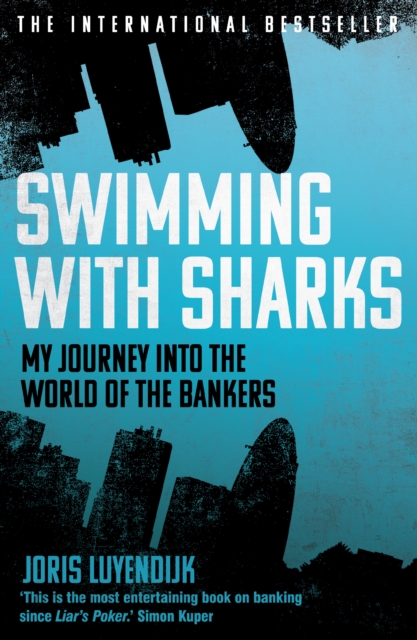 Swimming with Sharks : My Journey into the World of the Bankers, EPUB eBook