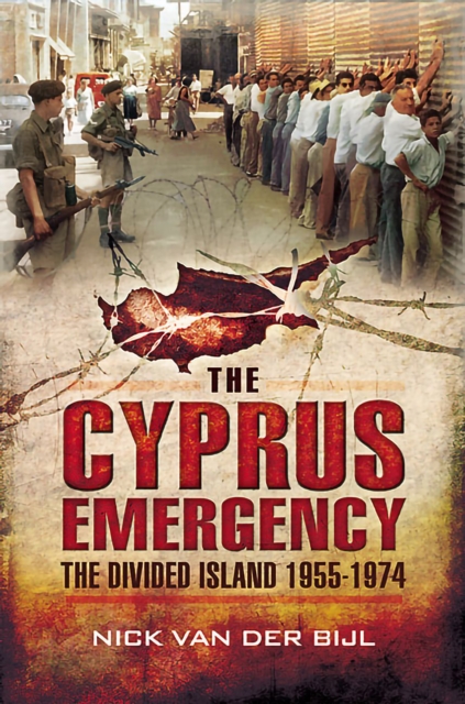 The Cyprus Emergency : The Divided Island, 1955-1974, PDF eBook