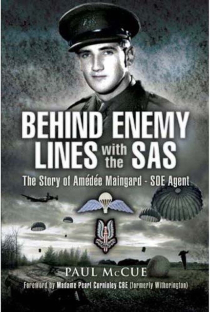 Behind Enemy Lines with the SAS : The Story of Amedee Maingard - SOE Agent, PDF eBook