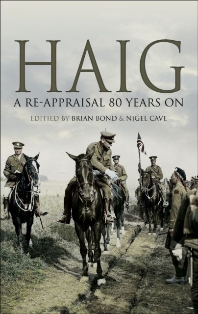 Haig : A Re-Appraisal 80 Years On, EPUB eBook