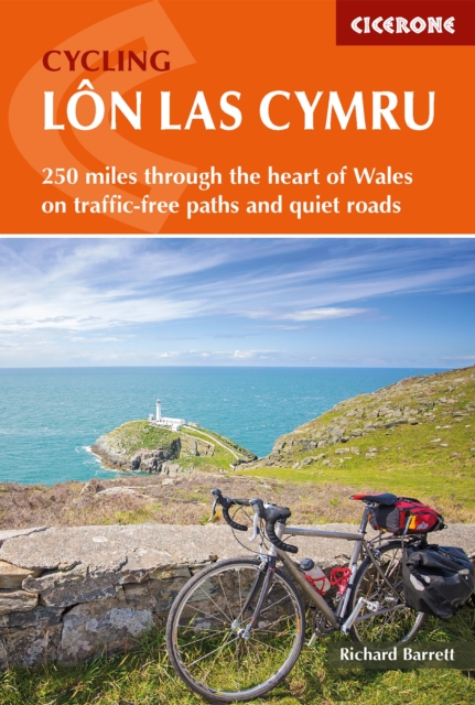 Cycling Lon Las Cymru : 250 miles through the heart of Wales on traffic-free paths and quiet roads, EPUB eBook